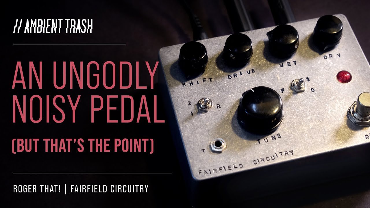 Fairfield Circuitry - Roger That! // Full Demo