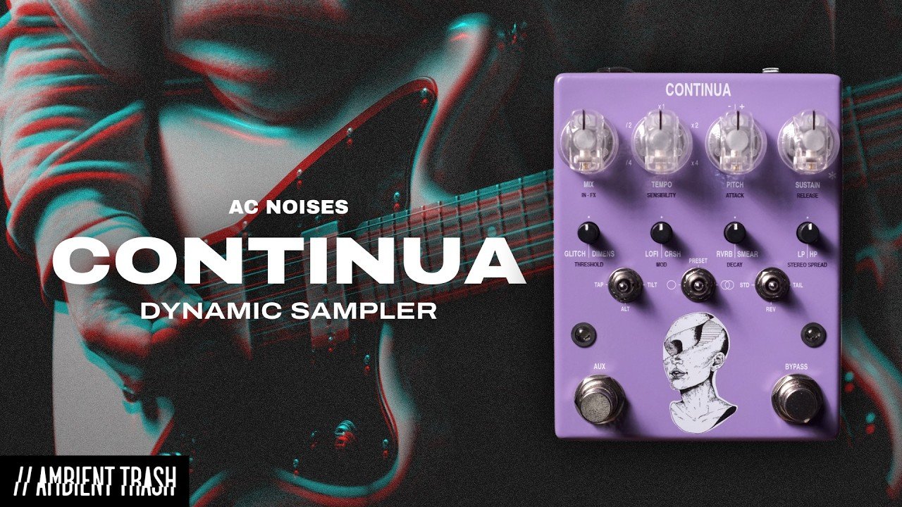 AC Noises - Continua Dynamic Sampler & Multi-Effect // Full Demo [STEREO]