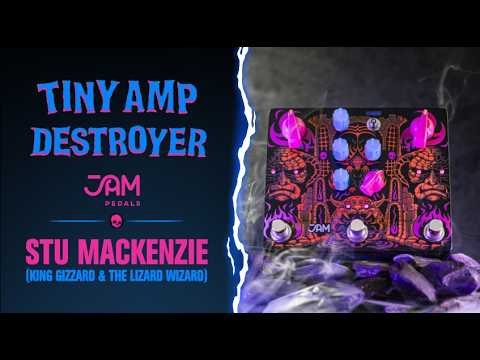 Tiny Amp Destroyer | Sound Examples | JAM pedals x Stu Mackenzie (KGLW)